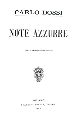 Carlo Dossi - Note azzurre (scelte e ordinate dalla vedova) - Treves 1912 (ricercata prima edizione)