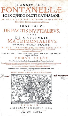 Diritto matrimoniale: Juan Pedro Fontanella - Tractatus de pactis nuptialibus - Lugduni 1667