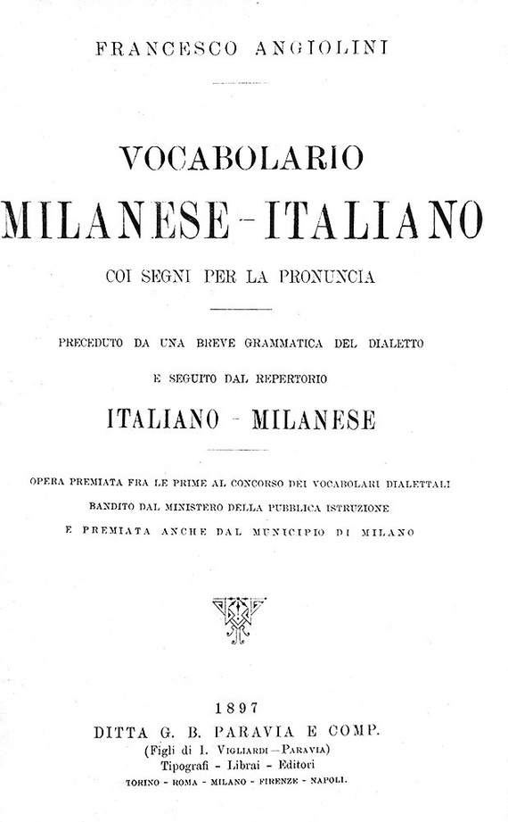 Francesco Angiolini - Vocabolario milanese-italiano - Torino, Paravia 1897 (prima edizione)