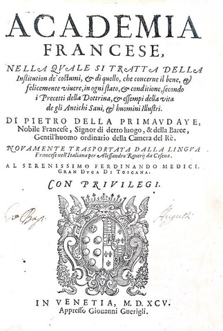 La cultura in Francia: Pierre de La Primaudaye - Academia francese - 1595 (prima edizione italiana)