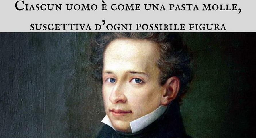 Giacomo Leopardi - Ciascun uomo  come una pasta molle, suscettiva d?ogni possibile figura