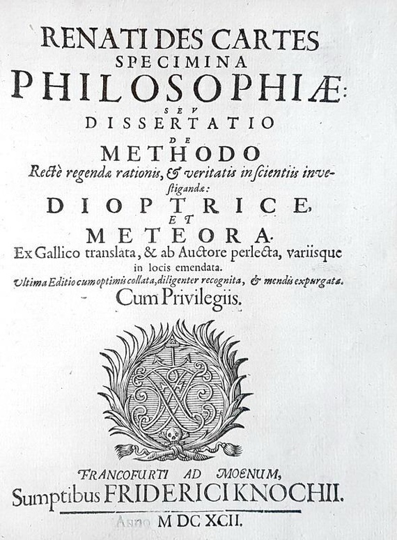 "Cogito ergo sum": Descartes - Disseratio de methodo, Dioptrice et Meteora - 1692 (figurato)
