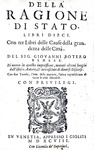 Un grande classico del pensiero politico: Giovanni Botero - Della ragione di Stato - Giolito 1598 Un grande classico del pensiero politico: Giovanni Botero - Della ragione di Stato - Giolito 1598