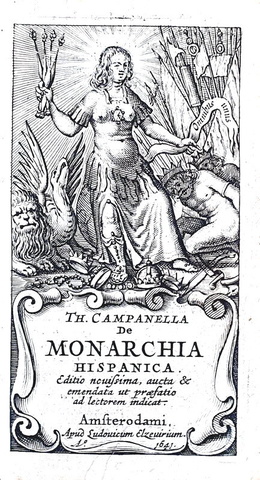 L'utopia nel Seicento: Tommaso Campanella - De monarchia hispanica - Amsterdam, Elzevier 1641