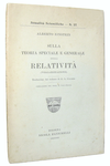 Albert Einstein - La teoria speciale e generale della relatività - 1921 (prima edizione italiana) Albert Einstein - La teoria speciale e generale della relatività - 1921 (prima edizione italiana)