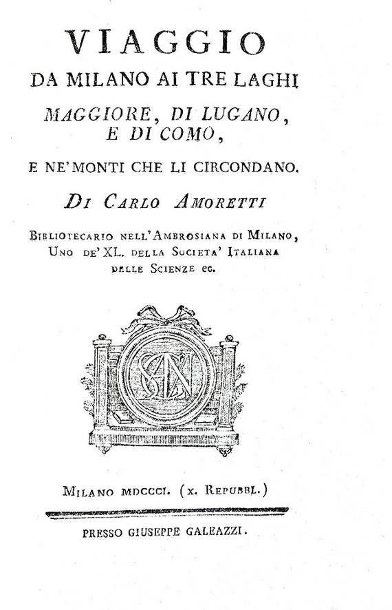 Carlo Amoretti - Viaggio da Milano ai tre laghi Maggiore, di Lugano e di Como - 1801 (con 3 cartine)