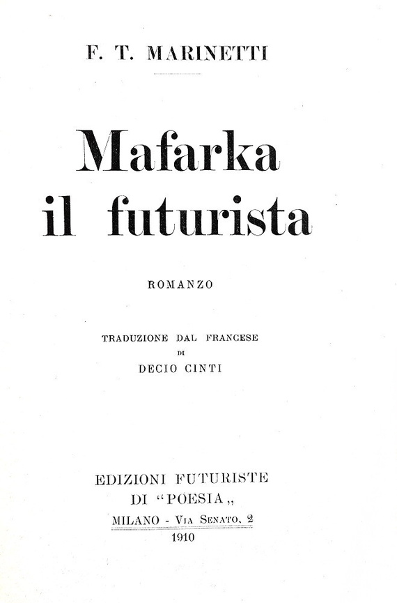 Un classico del movimento futurista: Marinetti - Mafarka il futurista - Milano 1910 (prima edizione) Un classico del movimento futurista: Marinetti - Mafarka il futurista - Milano 1910 (prima edizione)