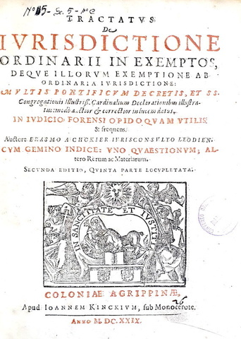 Erasme de Chokier - Tractatus de iurisdictione ordinarii in exemptos - Coloniae Agrippinae 1629