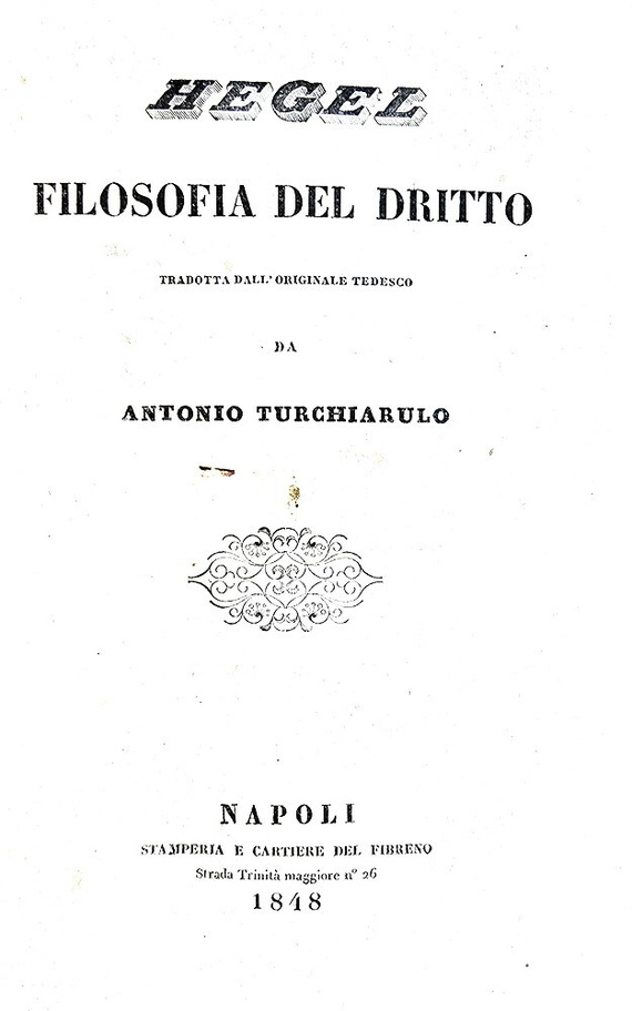 Hegel - Filosofia del dritto - Napoli 1848 (rara e ricercata prima edizione italiana) Hegel - Filosofia del dritto - Napoli 1848 (rara e ricercata prima edizione italiana)