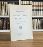 Albert Einstein - La teoria speciale e generale della relatività - 1921 (prima edizione italiana) Albert Einstein - La teoria speciale e generale della relatività - 1921 (prima edizione italiana)