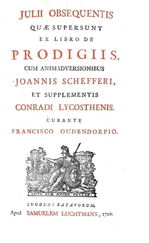 Fenomeni paranormali: Julius Obsequens - Quae supersunt ex libro de prodigiis - Leiden 1720