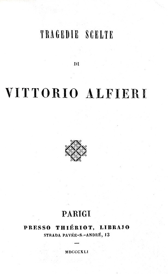 Vittorio Alfieri - Tragedie scelte - Parigi, presso Thieriot - 1841 (bellissima legatura coeva) Vittorio Alfieri - Tragedie scelte - Parigi, presso Thieriot - 1841 (bellissima legatura coeva)