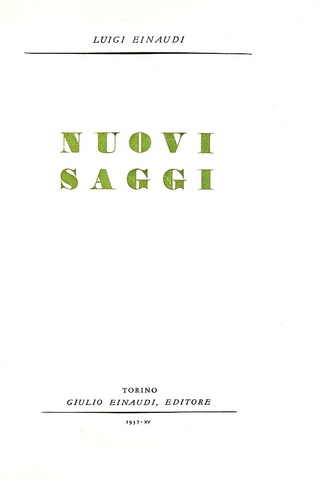 Luigi Einaudi - Nuovi saggi - Torino, Einaudi 1937 (rara prima edizione - es. 82 di 500 numerati) Luigi Einaudi - Nuovi saggi - Torino, Einaudi 1937 (rara prima edizione - es. 82 di 500 numerati)