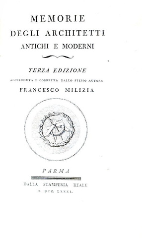 Francesco Milizia - Memorie degli architetti antichi e moderni - Parma 1781 (prima edizione Bodoni)