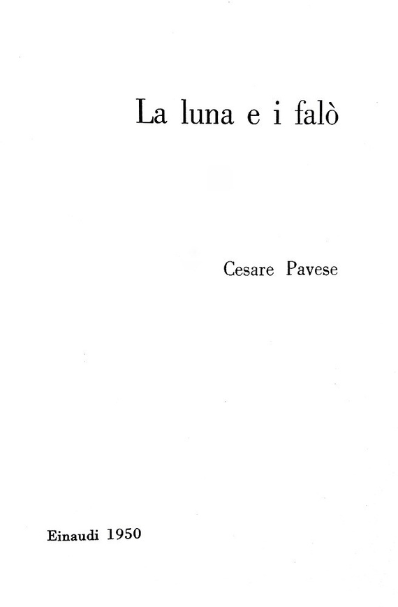 L'ultimo romanzo di Cesare Pavese: La luna e i falò - Torino, Einaudi 1950 (rara prima edizione) L'ultimo romanzo di Cesare Pavese: La luna e i falò - Torino, Einaudi 1950 (rara prima edizione)