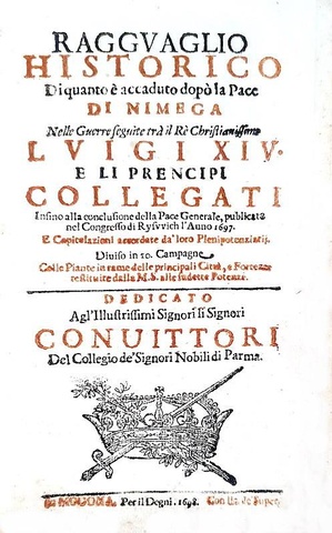 Francia contro Grande Alleanza: Ragguaglio sulla pace di Nimega - Modena 1698 (con 20 belle tavole)