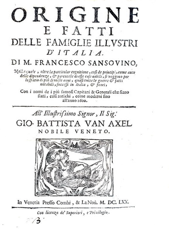 Francesco Sansovino - Origine e fatti delle famiglie illustri d'Italia - Venezia, Combi 1670