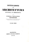 Nicola Cavalieri - Istituzioni di architettura statica e idraulica - Mantova 1831 (con 68 tavole)