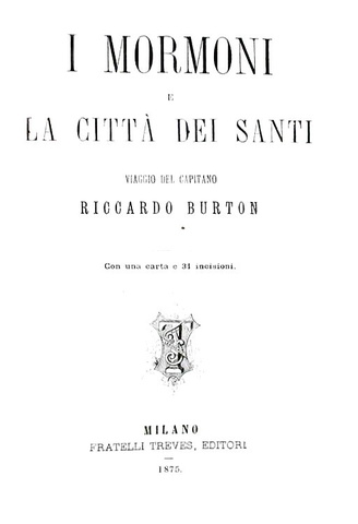 Richard Francis Burton - I mormoni e la citt dei santi - 1875 (prima ediz. italiana - 32 incisioni)