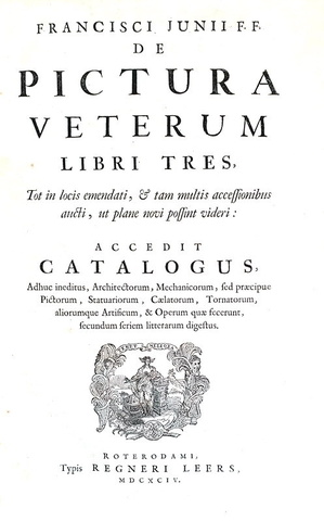 La pittura nell'antichit classica: Francois du Jon - De pictura veterum libri tres - Rotterdam 1694