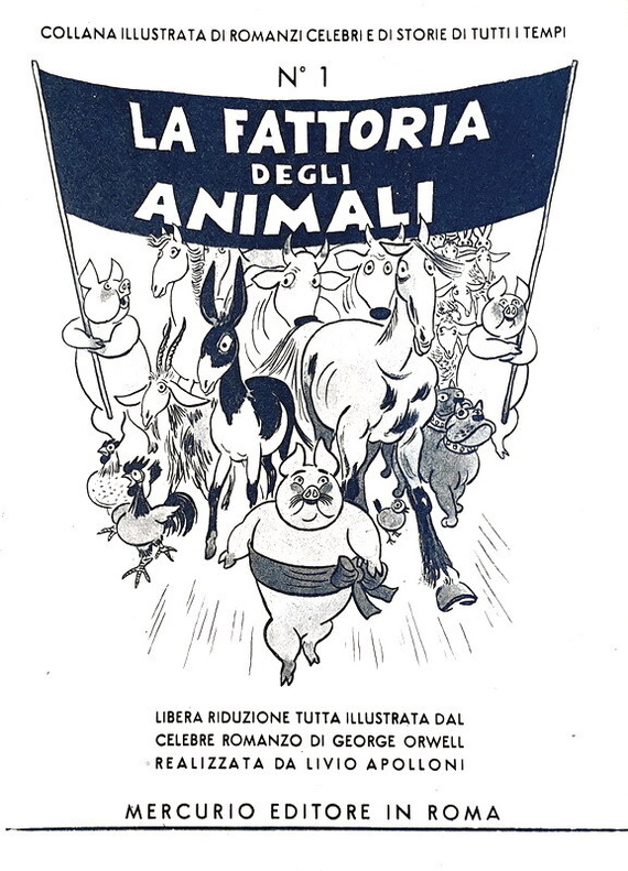 George Orwell - La fattoria degli animali. Libera riduzione illustrata - Roma 1947 (prima edizione)