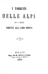 I torrenti delle Alpi ed i mezzi diretti alla loro difesa - Milano 1859 (rarissima prima edizione)