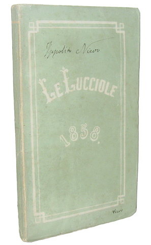 Ippolito Nievo - Le lucciole. Canzoniere (1855-56-57) - Milano, Radaelli 1858 (rara prima edizione)