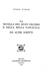 Italo Svevo - La novella del buon vecchio e della bella fanciulla - Milano 1929 (prima edizione) Italo Svevo - La novella del buon vecchio e della bella fanciulla - Milano 1929 (prima edizione)