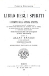 Allan Kardec - Il libro degli spiriti o i principi della dottrina spiritica - Torino, Ute 1894