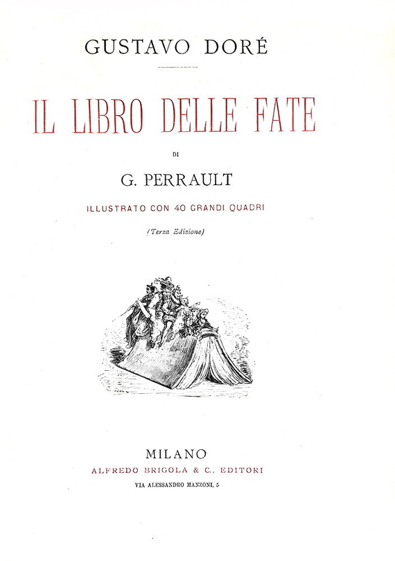 Gustave Doré - Il libro delle fate di G. Perrault illustrato - Milano 1884 (con 40 belle tavole) Gustave Doré - Il libro delle fate di G. Perrault illustrato - Milano 1884 (con 40 belle tavole)
