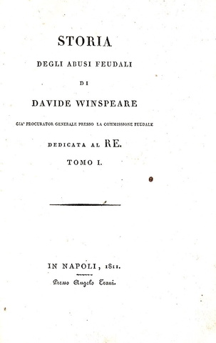 Davide Winspeare - Storia degli abusi feudali - Napoli, Angelo Trani 1811 (rara prima edizione)