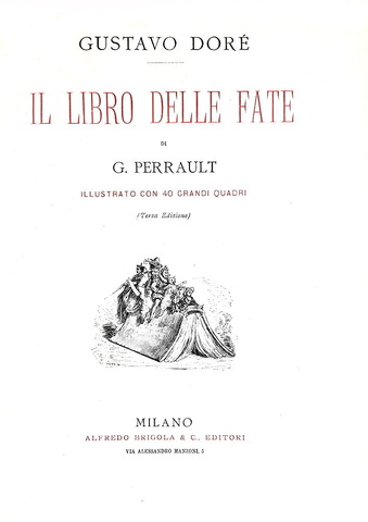 Gustave Dor� - Il libro delle fate di G. Perrault illustrato -  Milano 1884 (con 40 belle tavole)