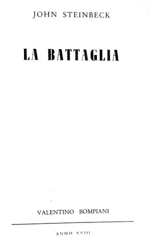 John Steinbeck - La battaglia (traduzione Eugenio Montale) - Bompiani 1940 (prima edizione italiana)