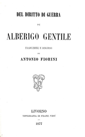 Alberico Gentili - Del diritto di guerra - 1877 (prima edizione in italiano di Antonio Fiorini)