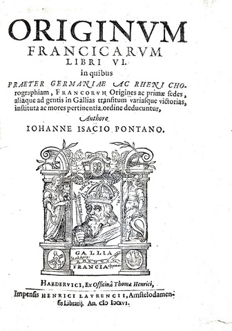 Johan Isaac Pontanus - Originum Francicarum libri VI - Harderwijk 1616 (rara prima edizione)