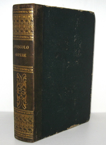 Ugo Foscolo - Prose e poesie edite ed inedite ordinate da Luigi Carrer - 1842