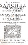 Libri proibiti: Thomas Sanchez - De sancto matrimonii sacramento disputationum - Venetiis 1712
