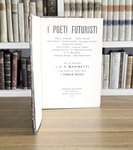 Una celebre antologia futurista: Marinetti (e altri) - I poeti futuristi - 1912 (prima edizione) Una celebre antologia futurista: Marinetti (e altri) - I poeti futuristi - 1912 (prima edizione)