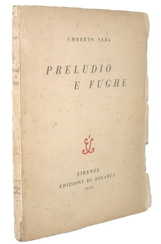 Rarit bibliografica: Umberto Saba - Preludio e fughe - Roma 1928 (prima edizione in 700 esemplari)
