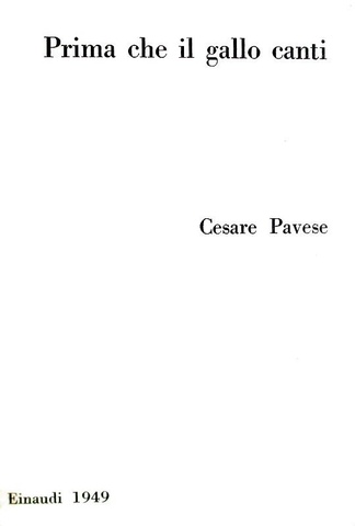 Cesare Pavese - Prima che il gallo canti (Il carcere - La casa in collina) - 1948 (prima edizione)