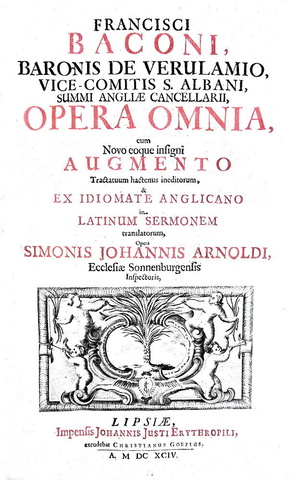 Un grande classico scientifico-filosofico: Francis Bacon - Opera omnia - Lipsia 1694 (in folio) Un grande classico scientifico-filosofico: Francis Bacon - Opera omnia - Lipsia 1694 (in folio)