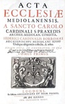 Costituzioni e decreti della chiesa milanese: Carlo Borromeo - Acta ecclesiae Mediolanensis - 1682