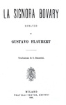 Gustave Flaubert - La signora Bovary. Romanzo - Milano, Treves 1881 (rarissima prima edizione)