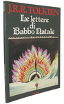 Tolkien - Le lettere di Babbo Natale - Rusconi 1980 (prima edizione italiana - figurato a colori) Tolkien - Le lettere di Babbo Natale - Rusconi 1980 (prima edizione italiana - figurato a colori)