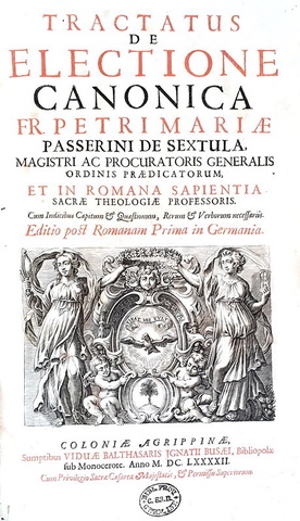 Pietro Maria Passerini - Tractatus de electione canonica - Coloniae Agrippinae 1692 (in folio)