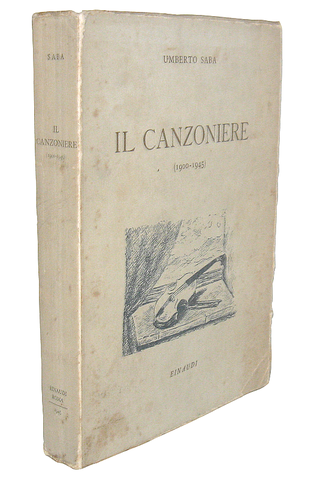 Umberto Saba - Il canzoniere (1900-1945) - Roma 1945 (edizione definitiva tirata in 2900 esemplari)