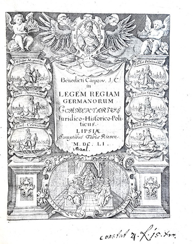 Benedikt Carpzov - Commentarius in legem regiam Germanorum, sive Capitulationem imperatoriam - 1651