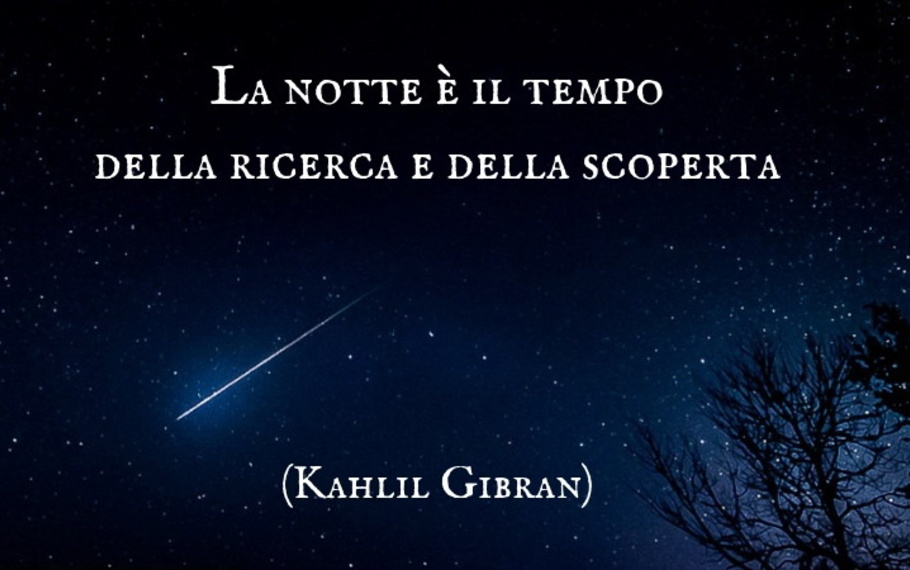 Kahlil Gibran - La notte  il tempo della ricerca e della scoperta