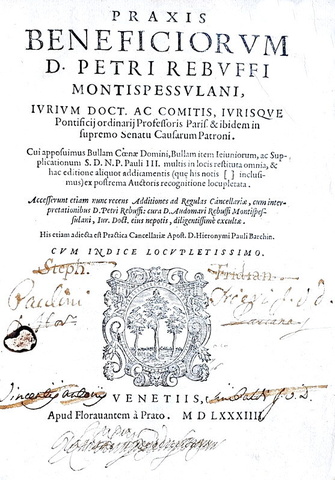 Un grande canonista cinquecentesco: Pierre Rebuffi - Praxis beneficiorum - Venetiis 1584