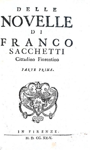 Un capolavoro del Trecento: Franco Sacchetti - Delle novelle - Firenze 1724 (rara prima edizione)